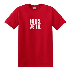 Not Luck Just God Christian graphic t-shirt