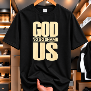 GOD NO GO SHAME US T-Shirt