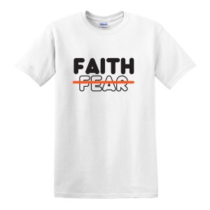 FAITH (FEAR Cancelled) — T-Shirt